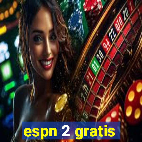 espn 2 gratis